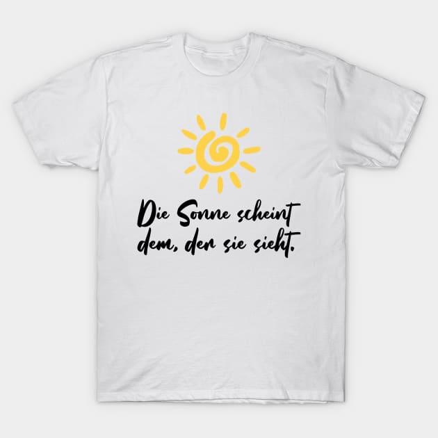 Die Sonne scheint dem der sie sieht motivierender Spruch T-Shirt by star trek fanart and more